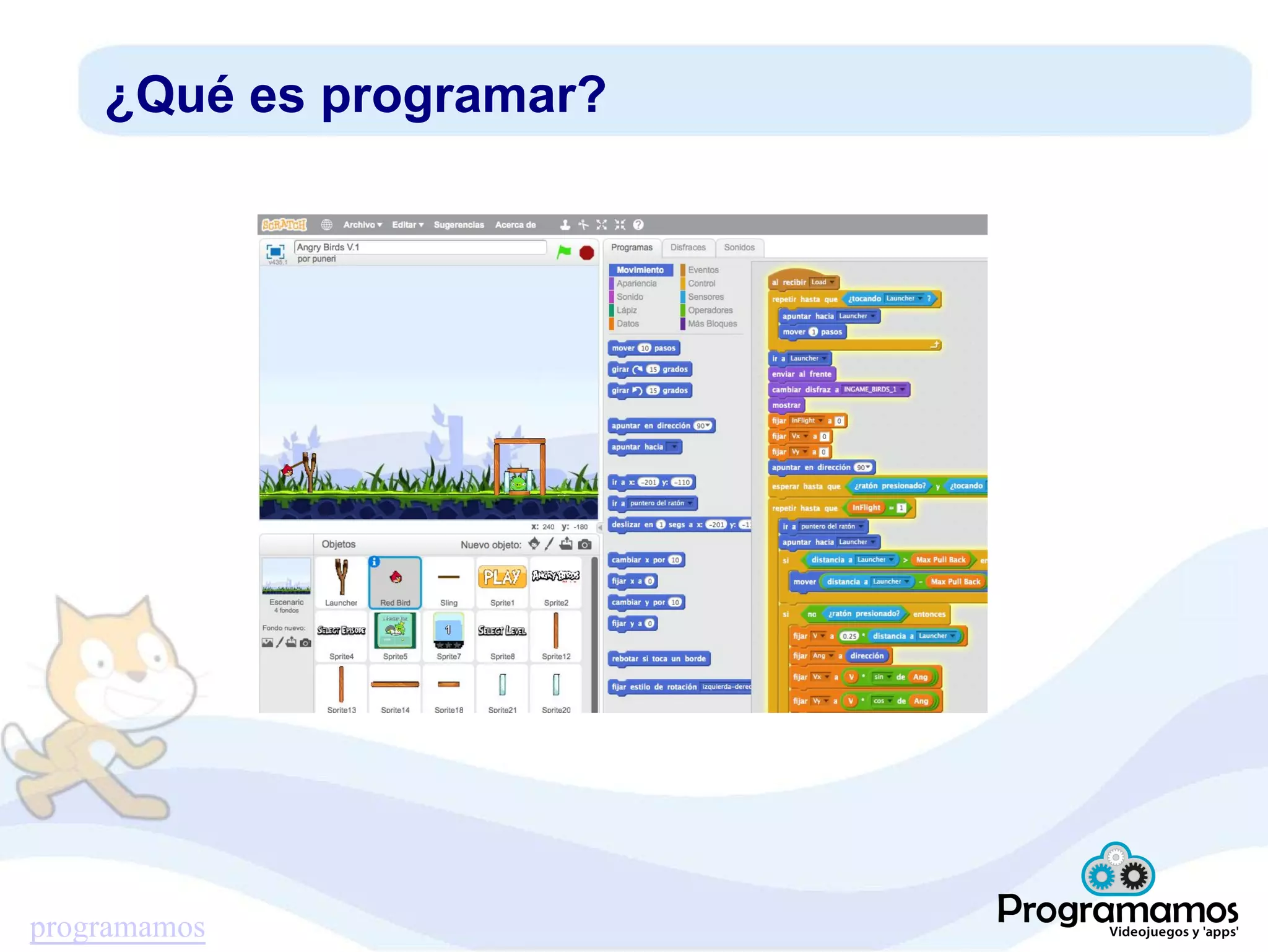 programamos
¿Qué es programar?
 