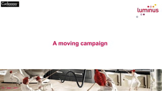 A moving campaign  15 – Sept - 2011 