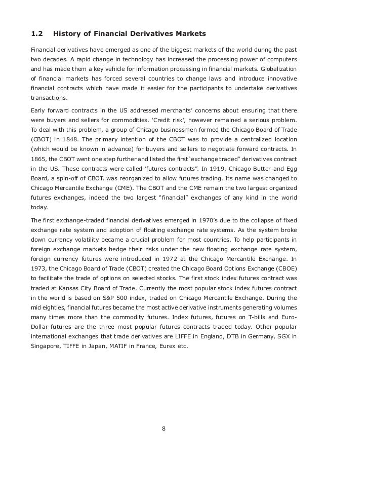 Swaps and forwards are subject to counterparty risk exchange traded futures and options are not