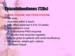 BiguanidesMETFORMINCONTRAINDICATIONS: renal impairment, hepatic disease, past history of lactic acidosis, cardiac failure, chronic hypoxic lung diseaseWithheld for 48 hours after giving contrast media – to insure N kidneyADVERSE REACTIONS: lactic acidosis, diarrhea, GI discomfort, nausea, metallic taste, anorexiauptitrate slowly