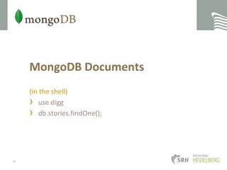 MongoDB Documents(in the shell)use diggdb.stories.findOne();36