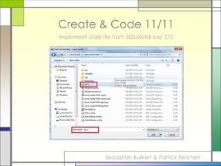 Create & Code 8/11Code the functionalityCode will be live presented in Visual StudioSebastian Burkart & Patrick Reichert