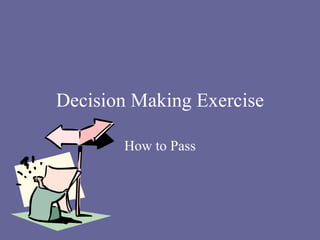 Decision Making Exercise How to Pass 