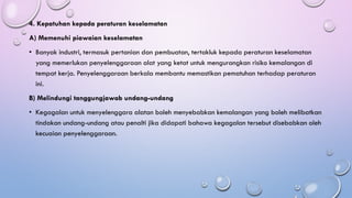 4. Kepatuhan kepada peraturan keselamatan
A) Memenuhi piawaian keselamatan
• Banyak industri, termasuk pertanian dan pembuatan, tertakluk kepada peraturan keselamatan
yang memerlukan penyelenggaraan alat yang ketat untuk mengurangkan risiko kemalangan di
tempat kerja. Penyelenggaraan berkala membantu memastikan pematuhan terhadap peraturan
ini.
B) Melindungi tanggungjawab undang-undang
• Kegagalan untuk menyelenggara alatan boleh menyebabkan kemalangan yang boleh melibatkan
tindakan undang-undang atau penalti jika didapati bahawa kegagalan tersebut disebabkan oleh
kecuaian penyelenggaraan.
 