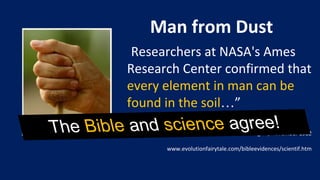 …
The Bible and science agree!
 
