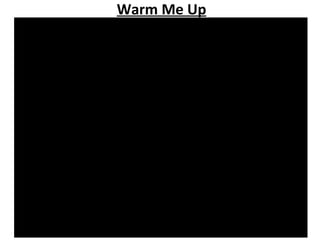 Warm Me Up 
