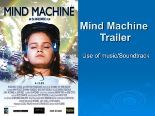 Mind Machine  Trailer Use of music/Soundtrack 