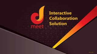 Interactive
Collaboration
Solution
April 2020
 