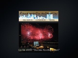 COTS 2008 “Rockin Rooftop Blast”