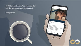 Namics. A Merkle Company
Ihr fällt ein Instagram Post vom Juwelier
auf, der gut passende Ohrringe zeigt.
Instagram Ad
 