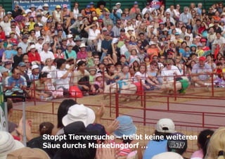 3Stoppt Tierversuche – treibt keine weiteren  Säue durchs Marketingdorf …