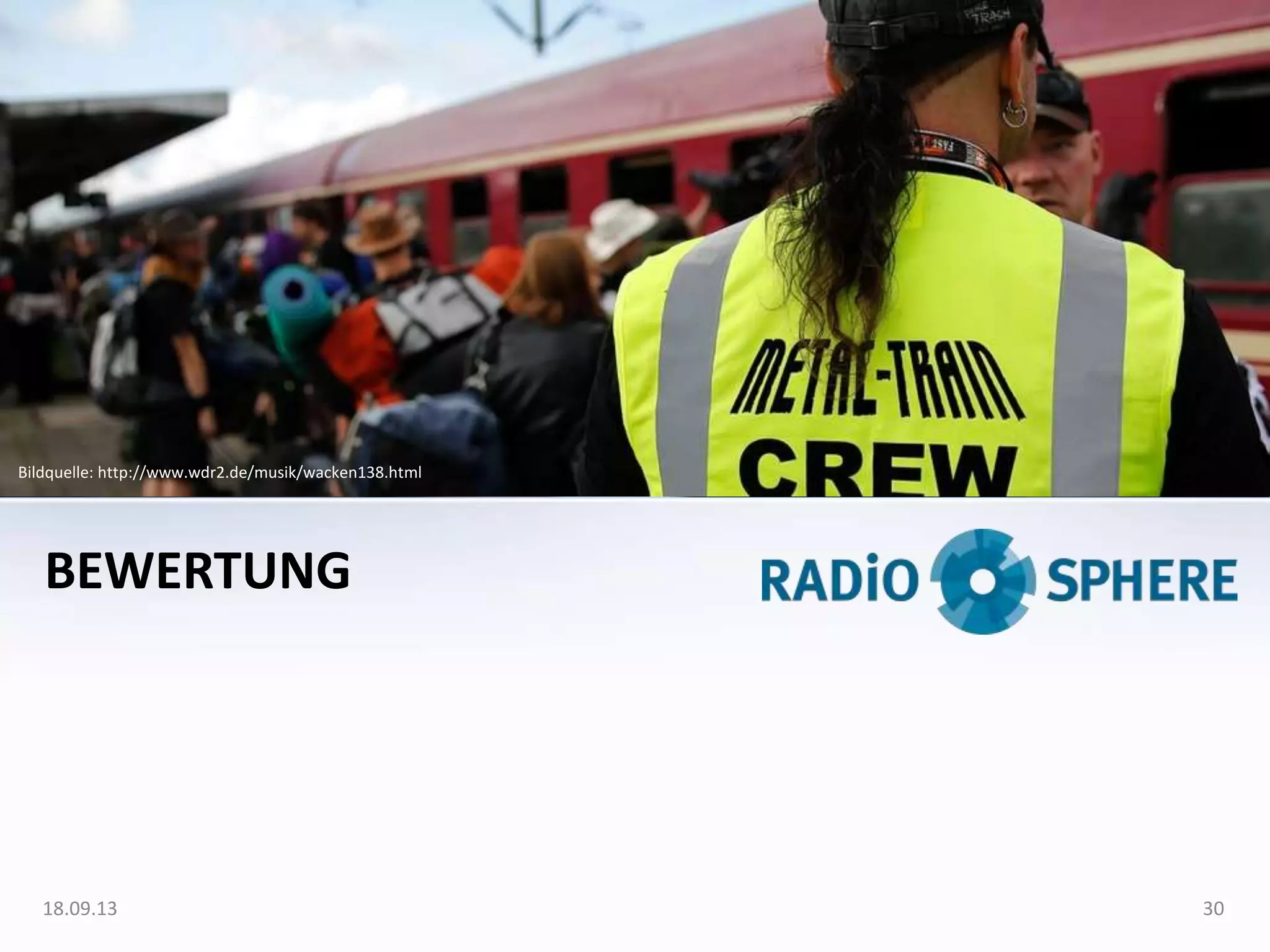 BEWERTUNG
Bildquelle: http://www.wdr2.de/musik/wacken138.html
18.09.13 30
 