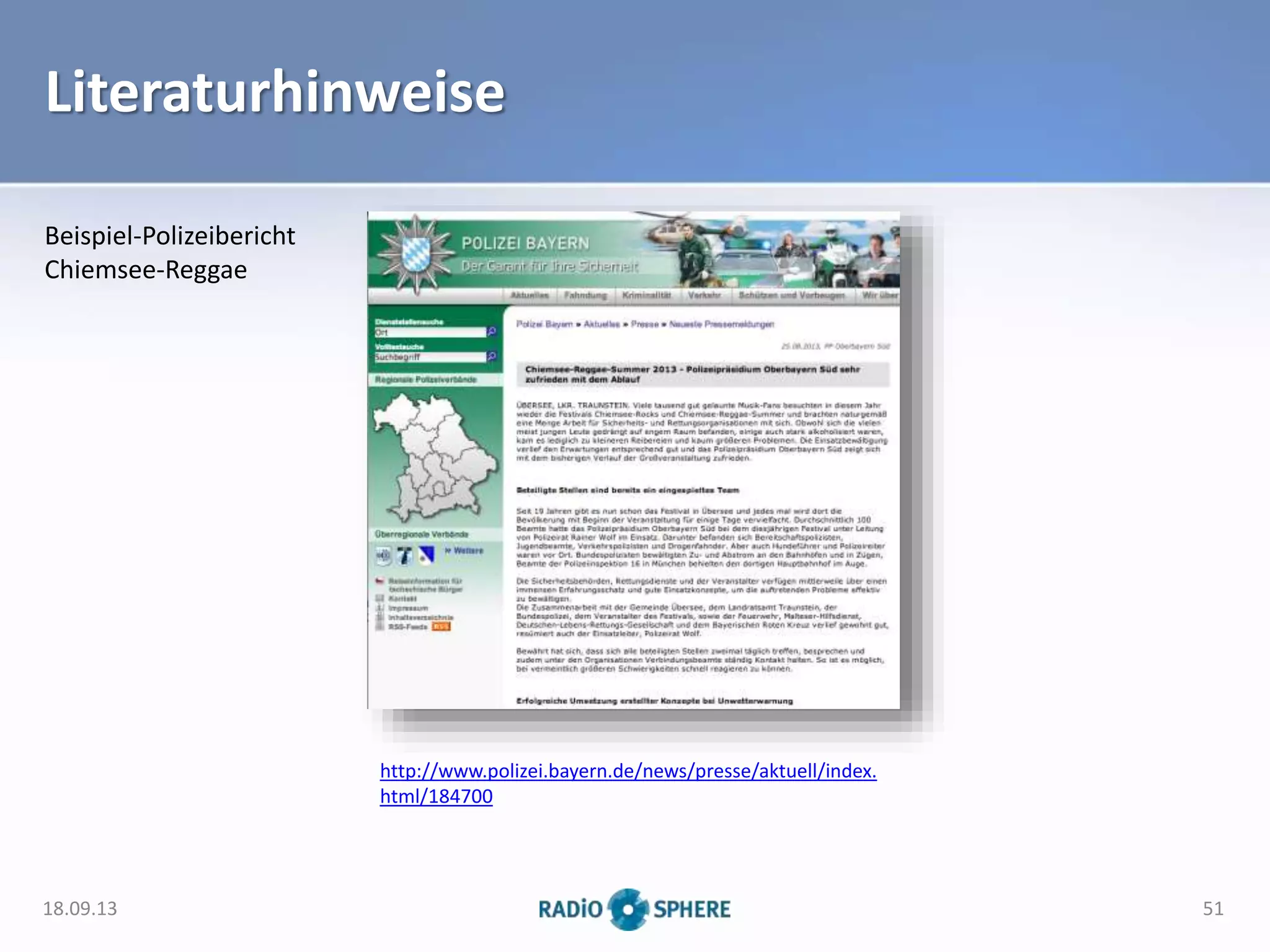 Literaturhinweise
18.09.13 51
Beispiel-Polizeibericht
Chiemsee-Reggae
http://www.polizei.bayern.de/news/presse/aktuell/index.
html/184700
 