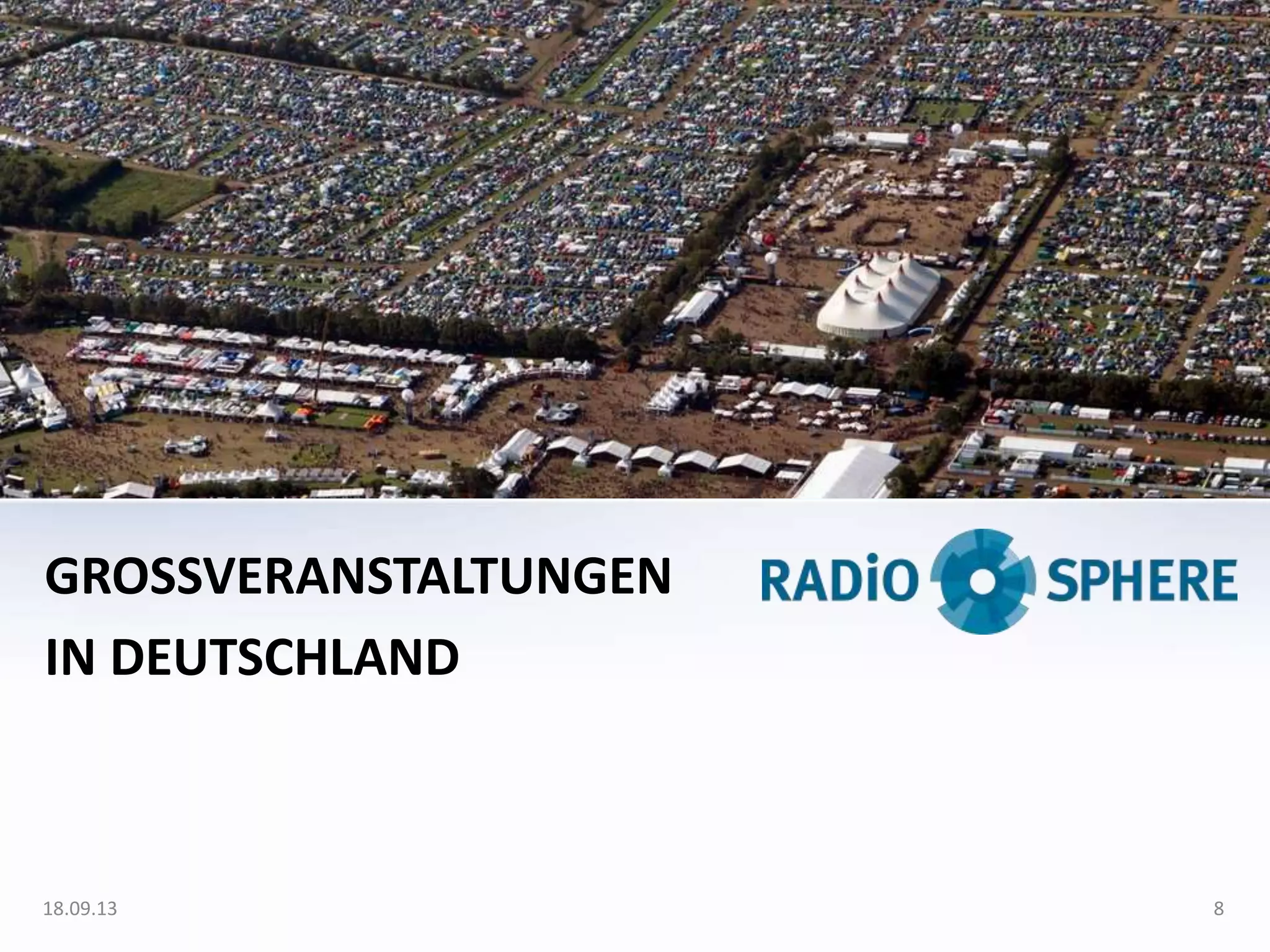 GROSSVERANSTALTUNGEN
IN DEUTSCHLAND
18.09.13 8
 