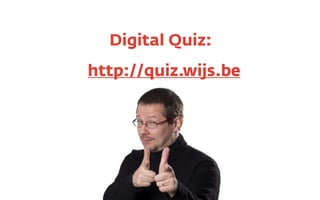 Digital Quiz:
http://quiz.wijs.be

 