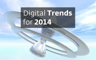Digital Trends for 2014 - DMF13 Slide 1
