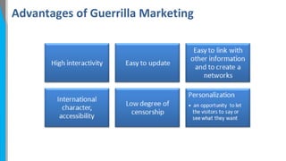Advantages of Guerrilla Marketing

 