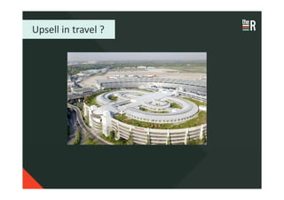 Upsell in travel ?
 