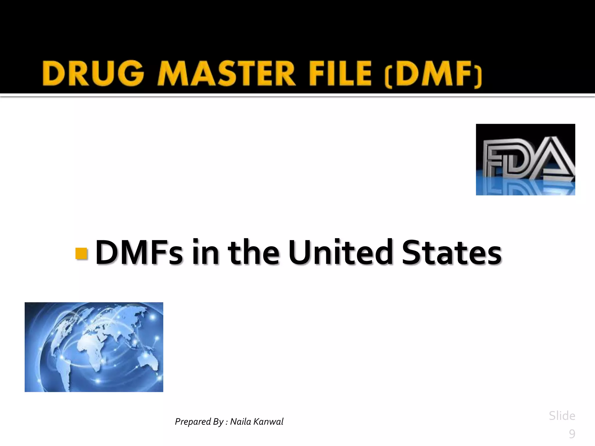  DMFs in the United States
Prepared By : Naila Kanwal Slide
9
 