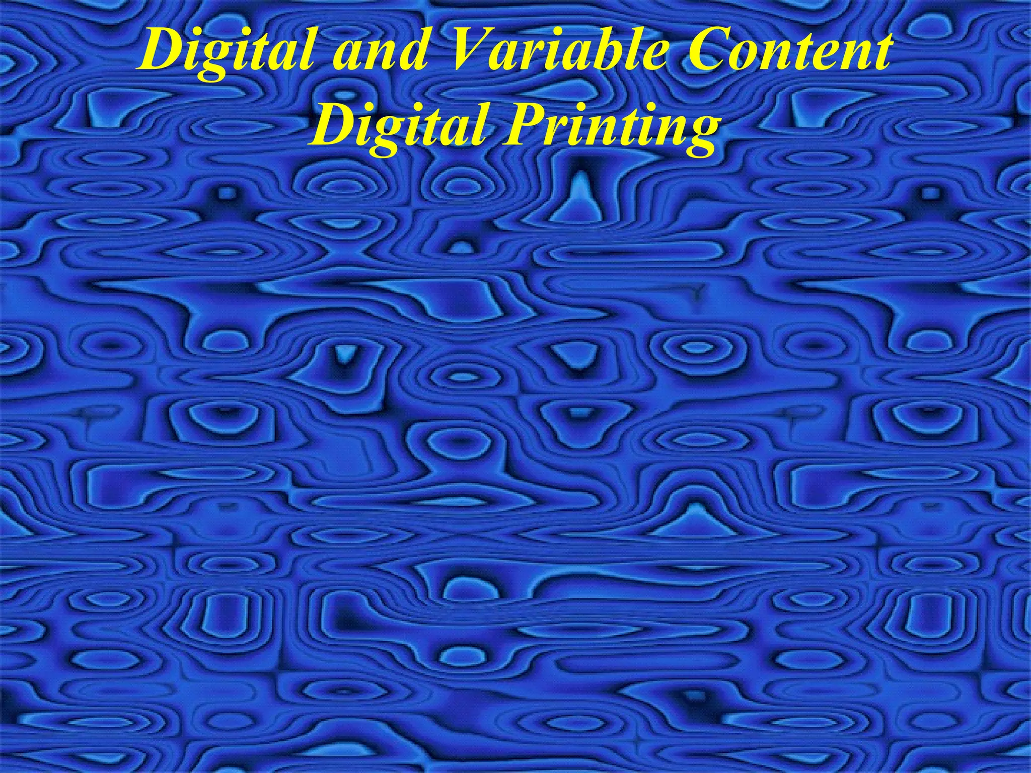 Digital and Variable Content
Digital Printing
 