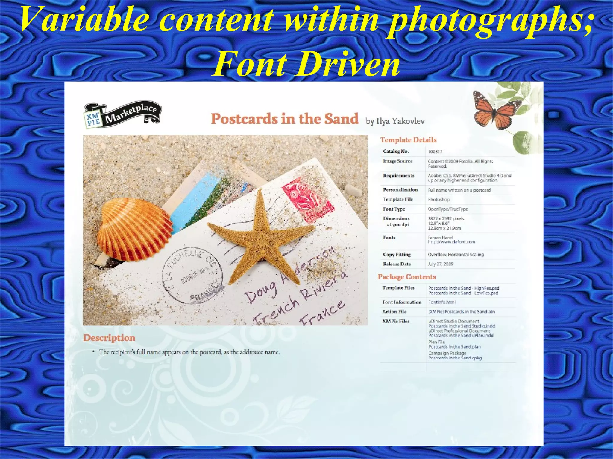 Variable content within photographs;
Font Driven
 