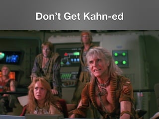 Don’t Get Kahn-ed
 