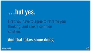 #IAatDMFB
How do we do it?
 