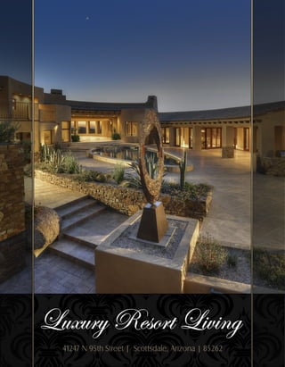 Luxury Resort LivingLuxury Resort LivingLuxury Resort Living
41247 N 95th Street | Scottsdale, Arizona | 85262
 