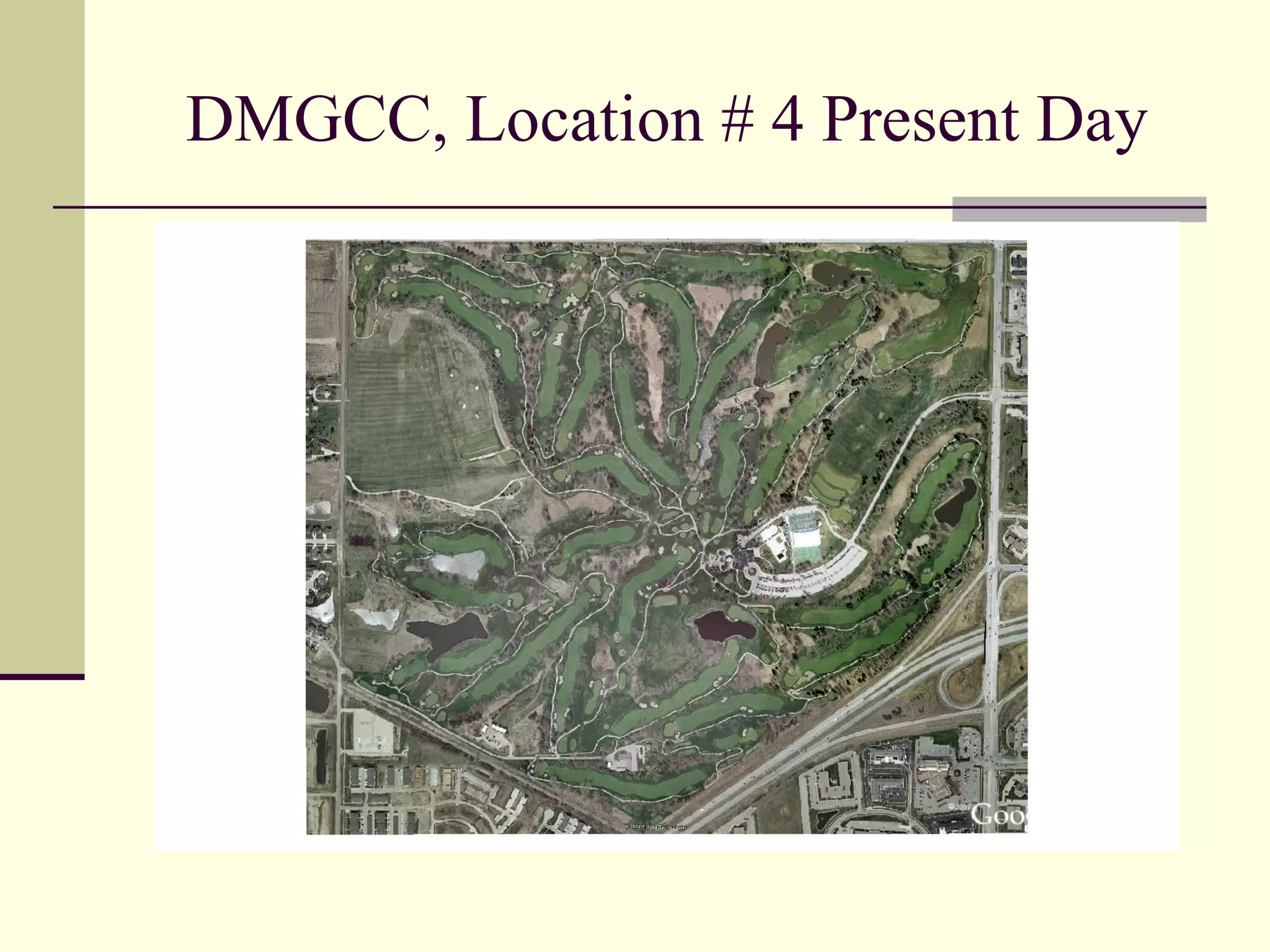 DMGCC, Location # 4 Present Day 