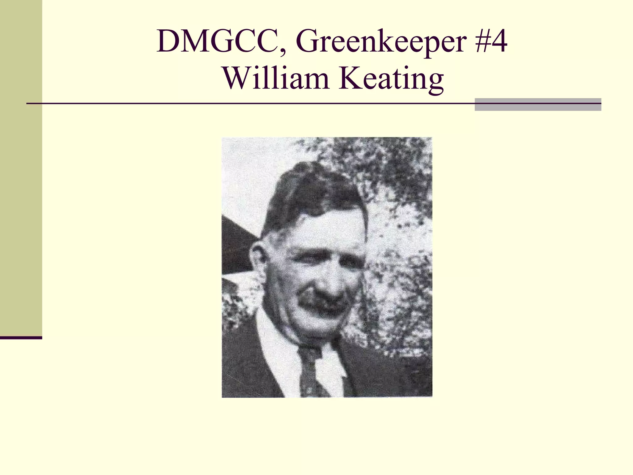 DMGCC, Greenkeeper #4 William Keating 