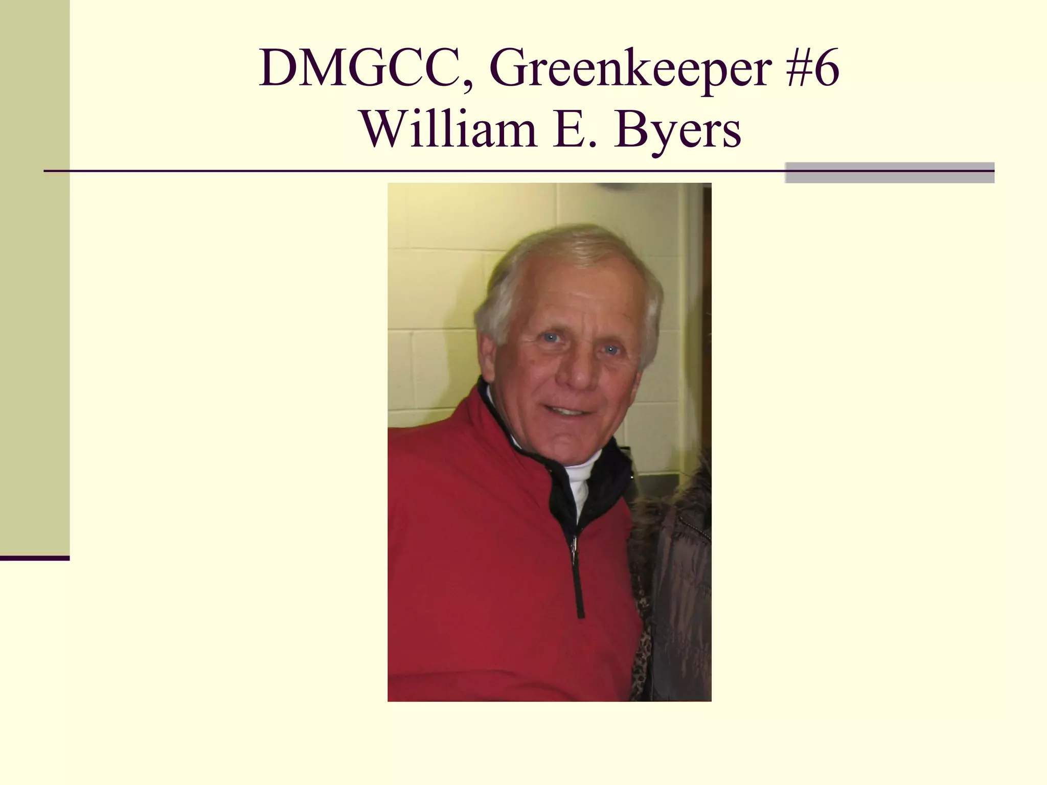 DMGCC, Greenkeeper #6 William E. Byers 