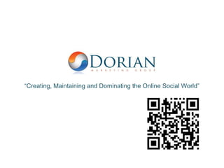“Creating, Maintaining and Dominating the Online Social World”
 
