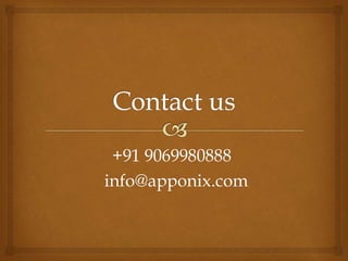 +91 9069980888
info@apponix.com
 