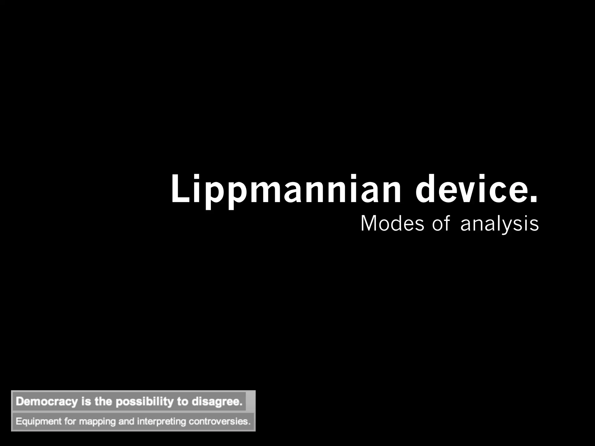 Lippmannian device.
         Modes of analysis
 