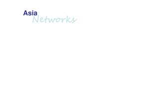 Asia
  Networks
 