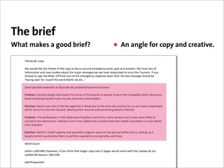 The brief
What makes a good brief?   • An angle for copy and creative.
 