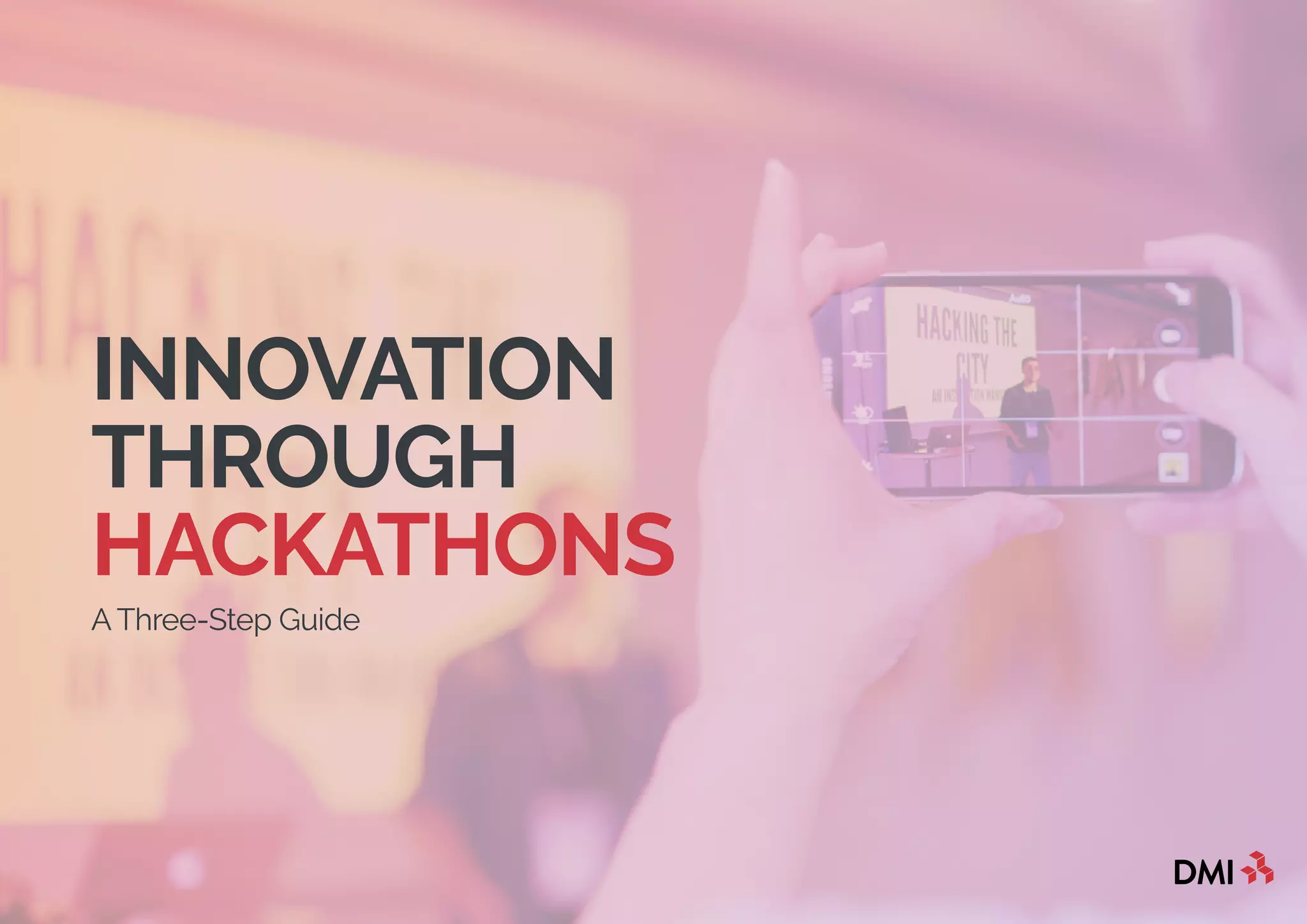 INNOVATION
THROUGH
HACKATHONS
A Three-Step Guide
 