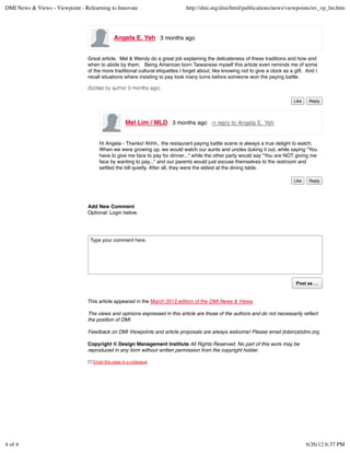 DMI News & Views - Viewpoint - Relearning to Innovate                          http://dmi.org/dmi/html/publications/news/viewpoints/nv_vp_lm.htm




                                              Angela E. Yeh 3 months ago


                                 Great article. Mel & Wendy do a great job explaining the delicateness of these traditions and how and
                                 when to abide by them. Being American born Taiwanese myself this article even reminds me of some
                                 of the more traditional cultural etiquettes I forget about, like knowing not to give a clock as a gift. And I
                                 recall situations where insisting to pay took many turns before someone won the paying battle.



                                                                                                                                  Like    Reply




                                                    Mel Lim / MLD 3 months ago


                                      Hi Angela - Thanks! Ahhh.. the restaurant paying battle scene is always a true delight to watch.
                                      When we were growing up, we would watch our aunts and uncles duking it out, while saying "You
                                      have to give me face to pay for dinner..." while the other party would say "You are NOT giving me
                                      face by wanting to pay..." and our parents would just excuse themselves to the restroom and
                                      settled the bill quietly. After all, they were the eldest at the dining table.

                                                                                                                                  Like    Reply




                                 Add New Comment
                                 Optional: Login below.




                                  Type your comment here.




                                   Image
                                                                                                                                   Post as …


                                 This article appeared in the March 2012 edition of the DMI News & Views.

                                 The views and opinions expressed in this article are those of the authors and do not necessarily reﬂect
                                 the position of DMI.

                                 Feedback on DMI Viewpoints and article proposals are always welcome! Please email jtobin(at)dmi.org.

                                 Copyright © Design Management Institute All Rights Reserved. No part of this work may be
                                 reproduced in any form without written permission from the copyright holder.

                                   Email this page to a colleague




4 of 4                                                                                                                                   6/26/12 6:37 PM
 