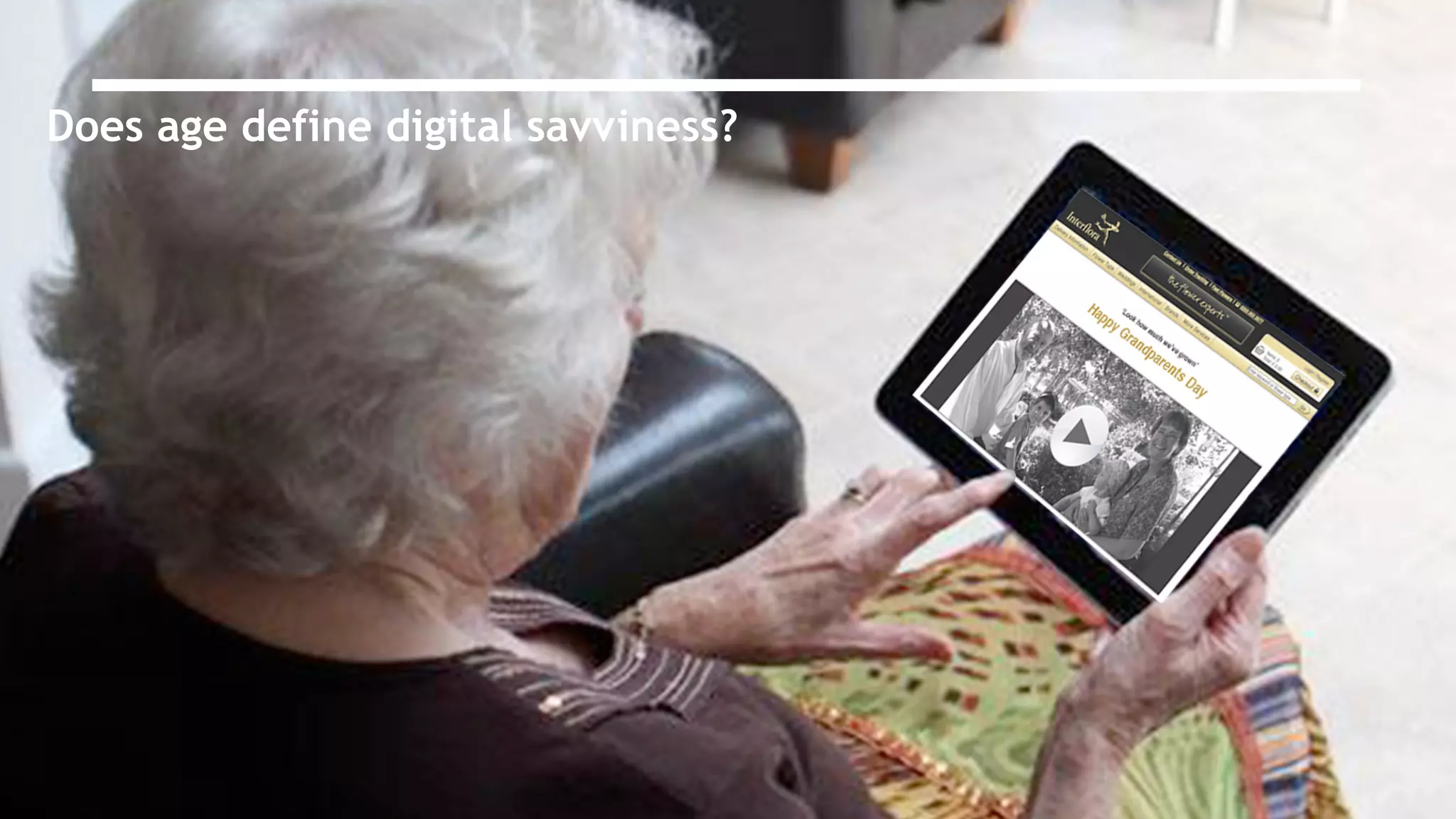 Does age define digital savviness?
 