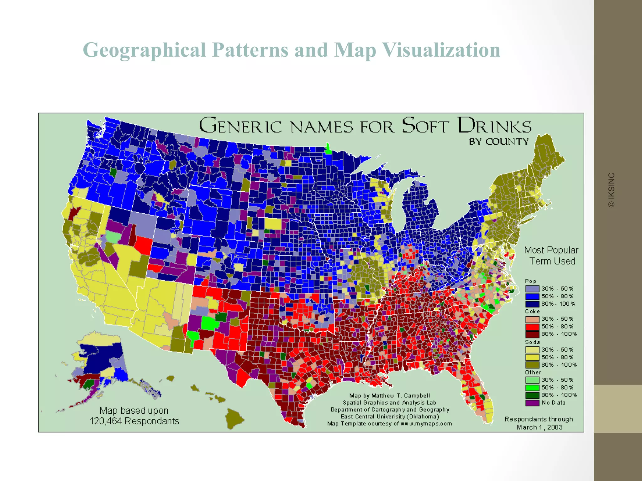 ©IKSINC
Geographical Patterns and Map Visualization
 