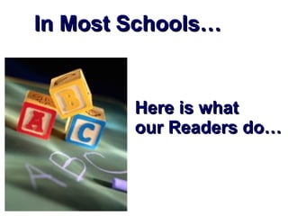 In Most Schools… Here is what  our Readers do… 