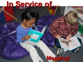 In Service of… Meaning! 