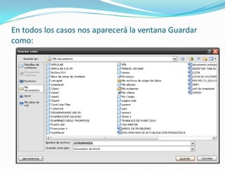 En todos los casos nos aparecerá la ventana Guardar como: