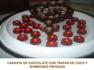 CANASTA DE CHOCOLATE CON TRUFAS DE COCO Y BOMBONES PINTADOS