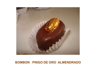 BOMBON PINGO DE ORO ALMENDRADO