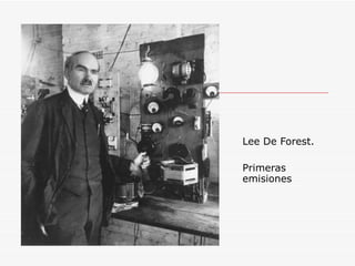 Lee De Forest. Primeras emisiones