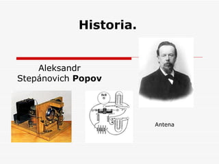 Aleksandr Stepánovich Popov Historia. Antena