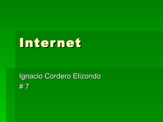 Internet Ignacio Cordero Elizondo # 7 