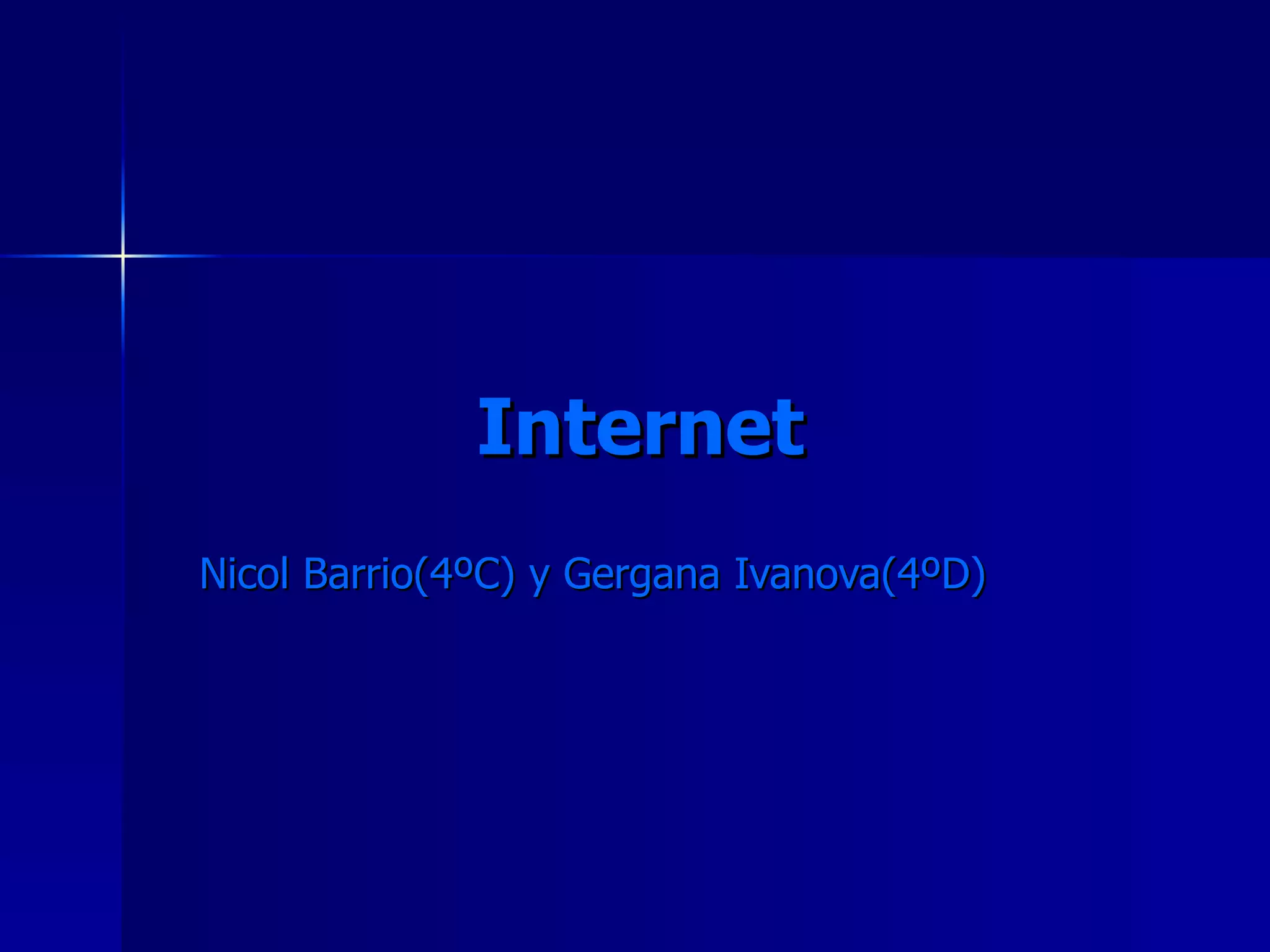 Internet Nicol Barrio(4ºC) y Gergana Ivanova(4ºD) 