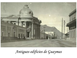 Antiguos edificios de Guaymas 